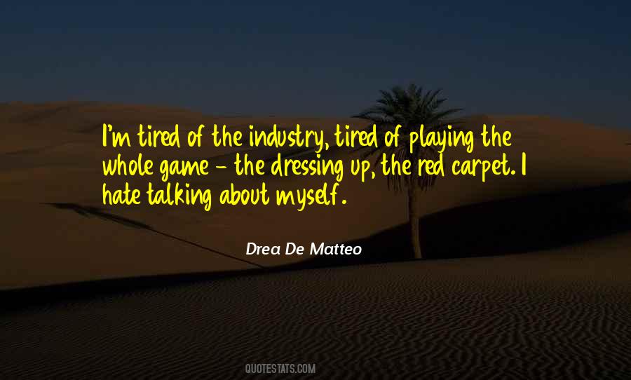 Tired Of Talking To Myself Quotes #139875