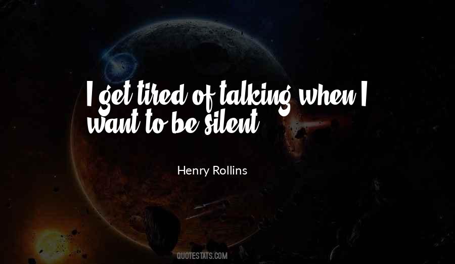 Tired Of Talking To Myself Quotes #1796416