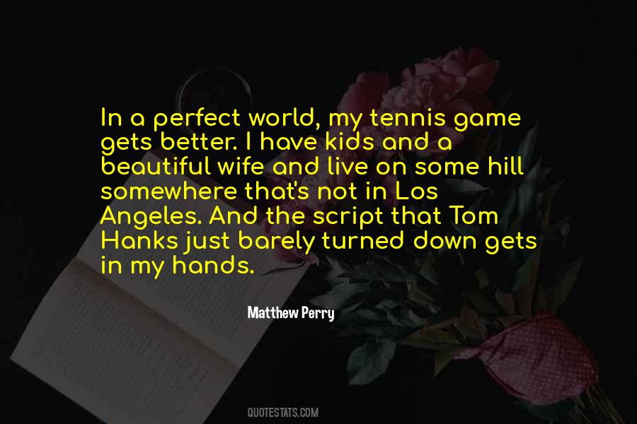 Quotes About Matthew Perry #777241