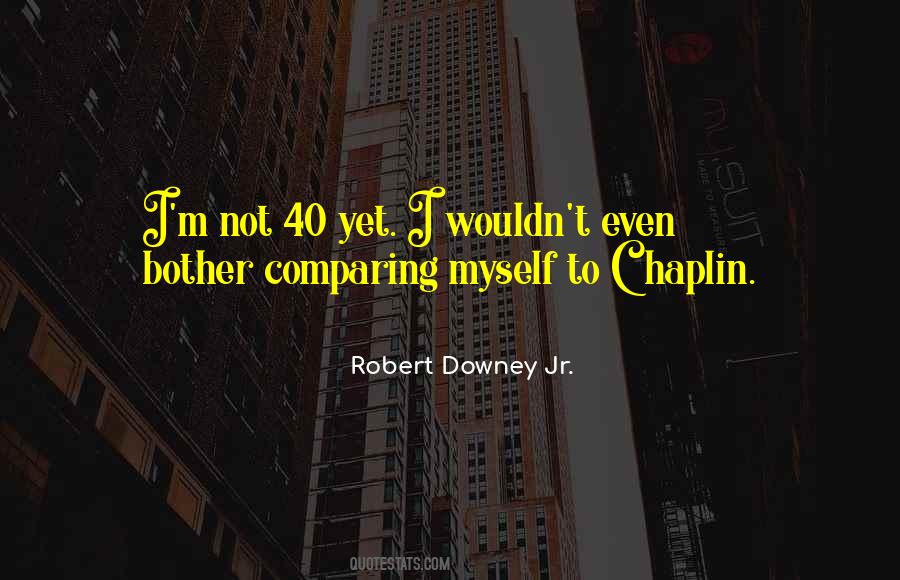 Quotes About Robert Downey Jr #917381