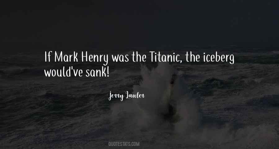 Titanic Iceberg Quotes #484136