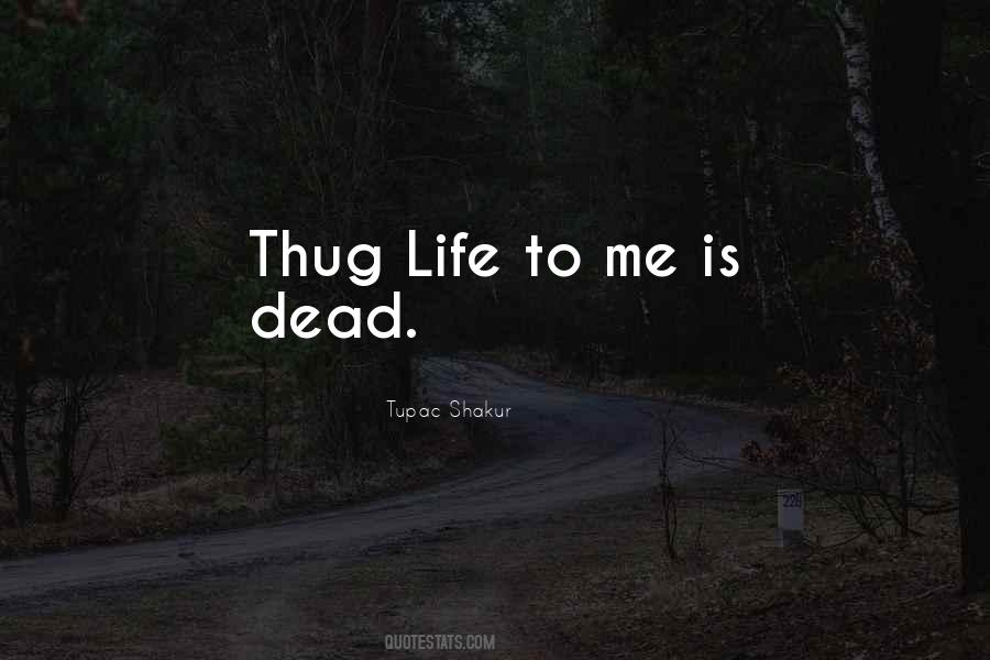 Quotes About Thug Life #1317714