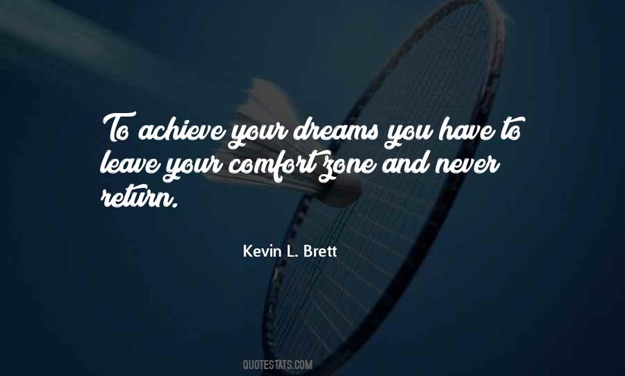 To Achieve Your Dreams Quotes #1592366