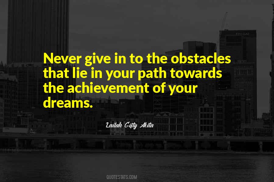 To Achieve Your Dreams Quotes #1661597