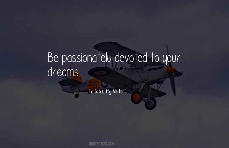 To Achieve Your Dreams Quotes #419804