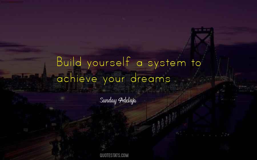 To Achieve Your Dreams Quotes #661091