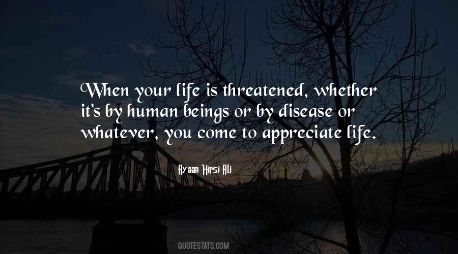 To Appreciate Life Quotes #1354511