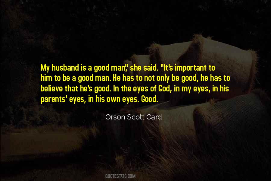To Be A Good Man Quotes #1520261