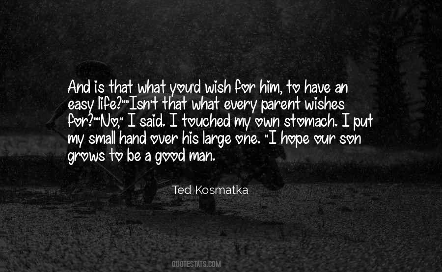 To Be A Good Man Quotes #1571284