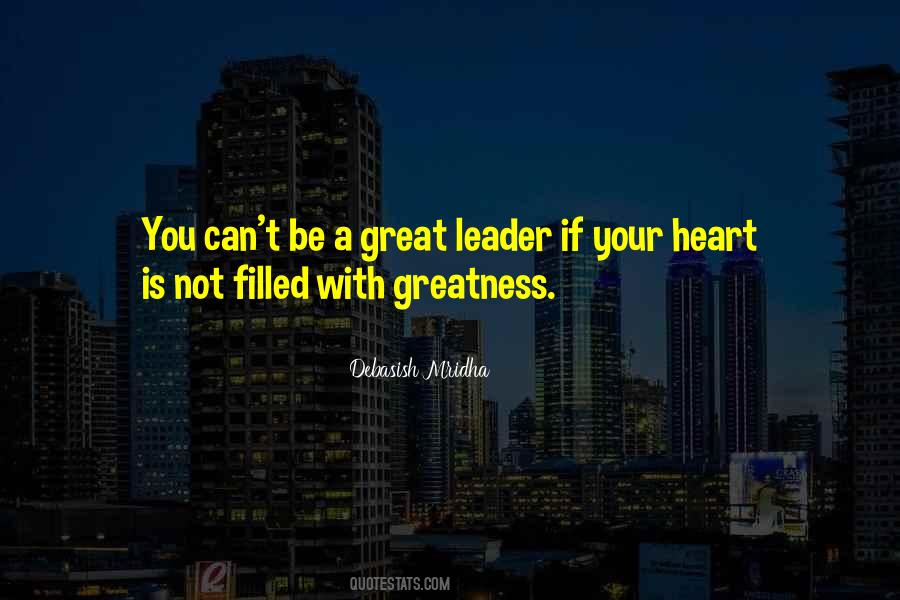 To Be A Great Leader Quotes #1072340