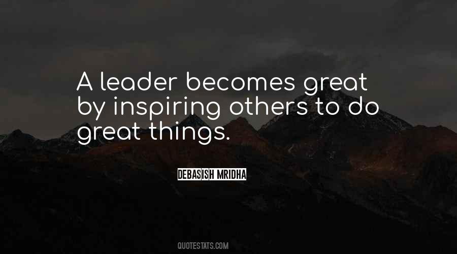 To Be A Great Leader Quotes #1370383