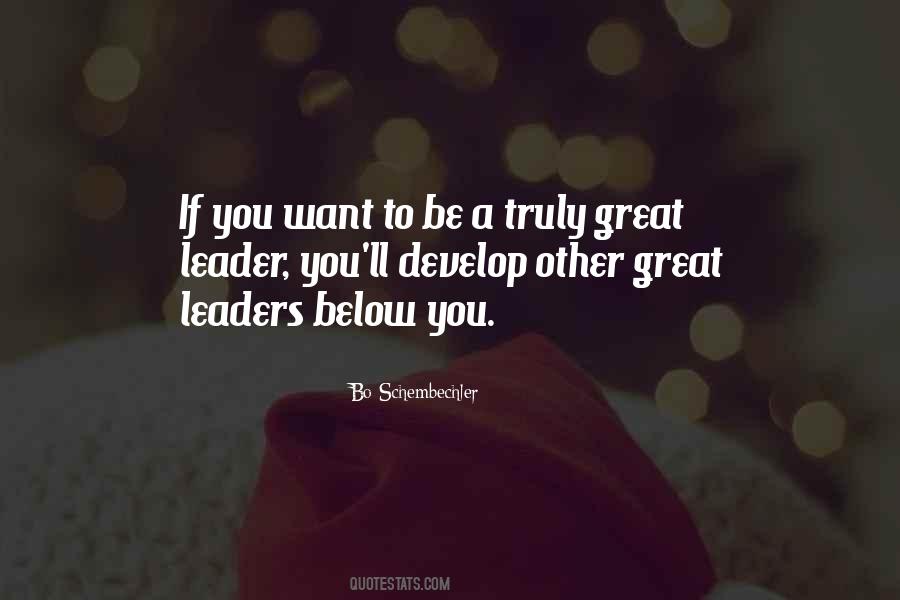 To Be A Great Leader Quotes #1587937