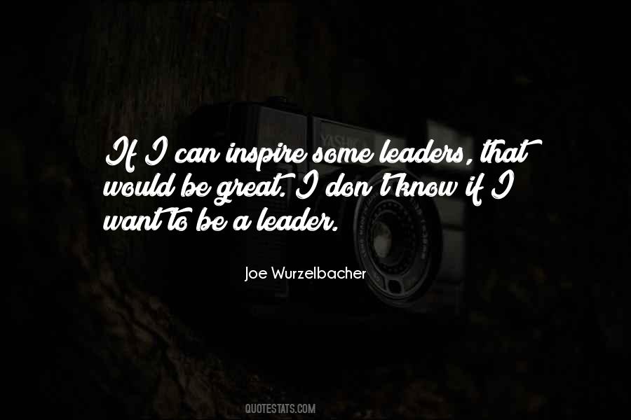 To Be A Great Leader Quotes #262601