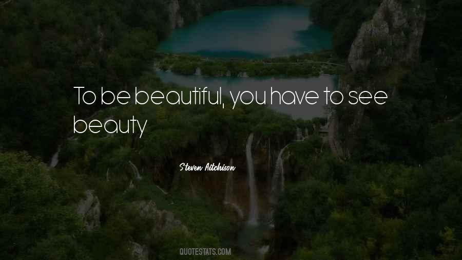 To Be Beautiful Quotes #241981