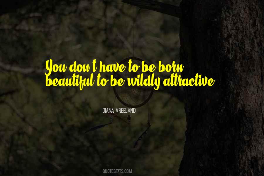 To Be Beautiful You Quotes #194721