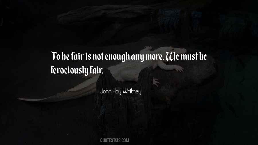 To Be Fair Quotes #913092
