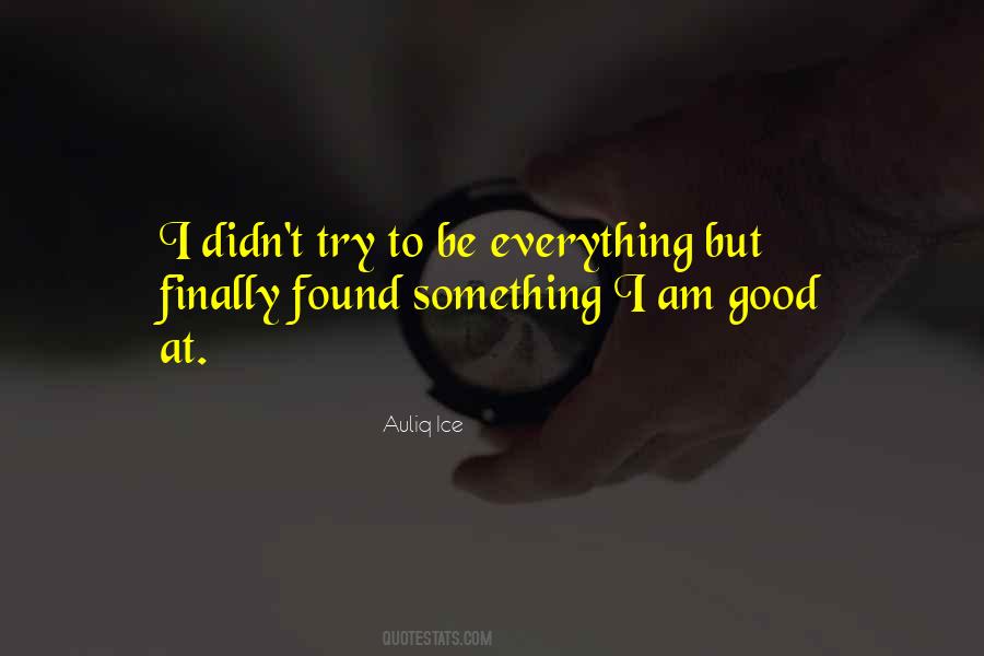 To Be Good At Something Quotes #1155249