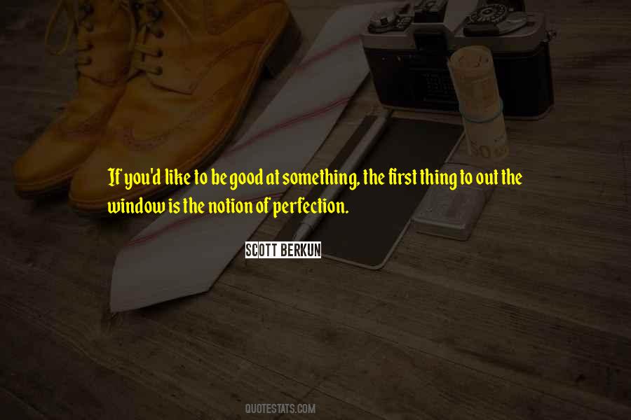 To Be Good At Something Quotes #1391985