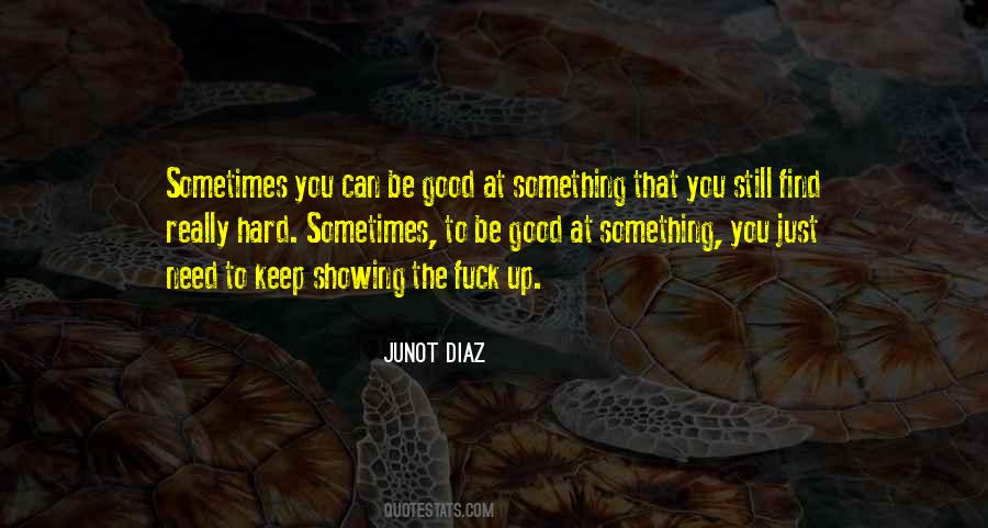 To Be Good At Something Quotes #391247