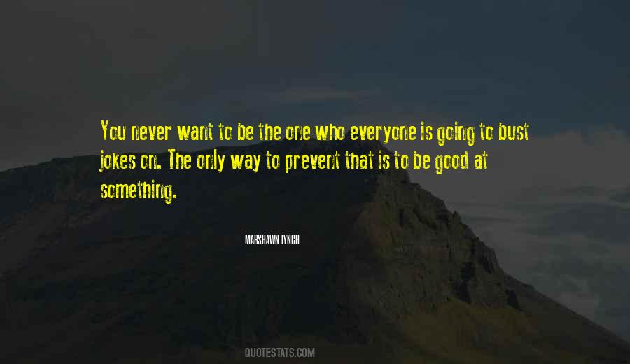 To Be Good At Something Quotes #506957