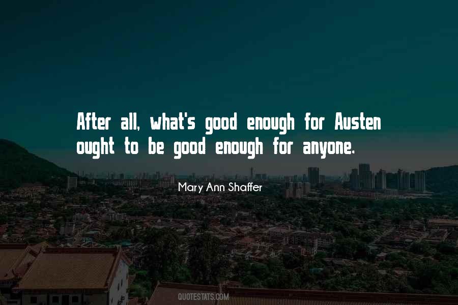 To Be Good Enough Quotes #1266467