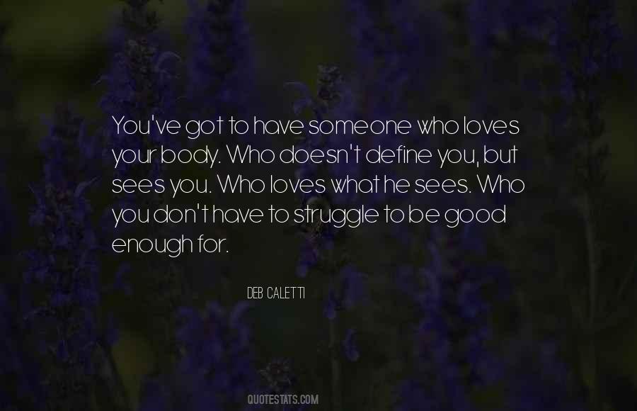To Be Good Enough Quotes #1337995