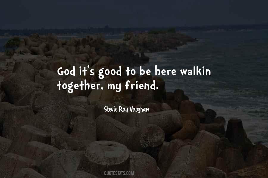 To Be Good Friend Quotes #235940