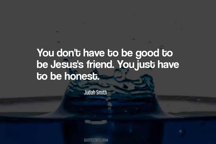 To Be Good Friend Quotes #354290