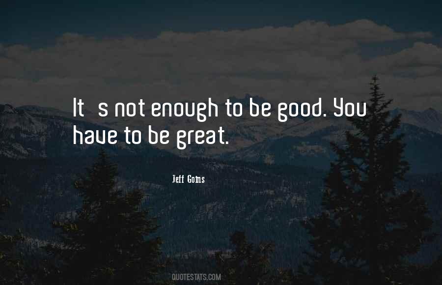 To Be Great Quotes #1002683