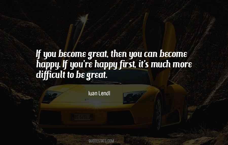 To Be Great Quotes #1128009