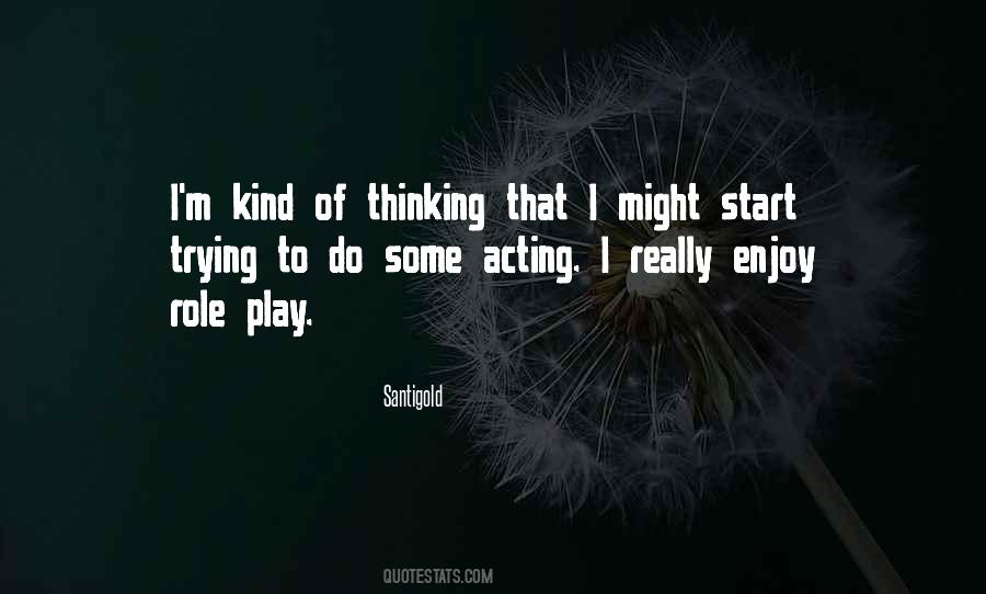 Quotes About Acting Without Thinking #106124