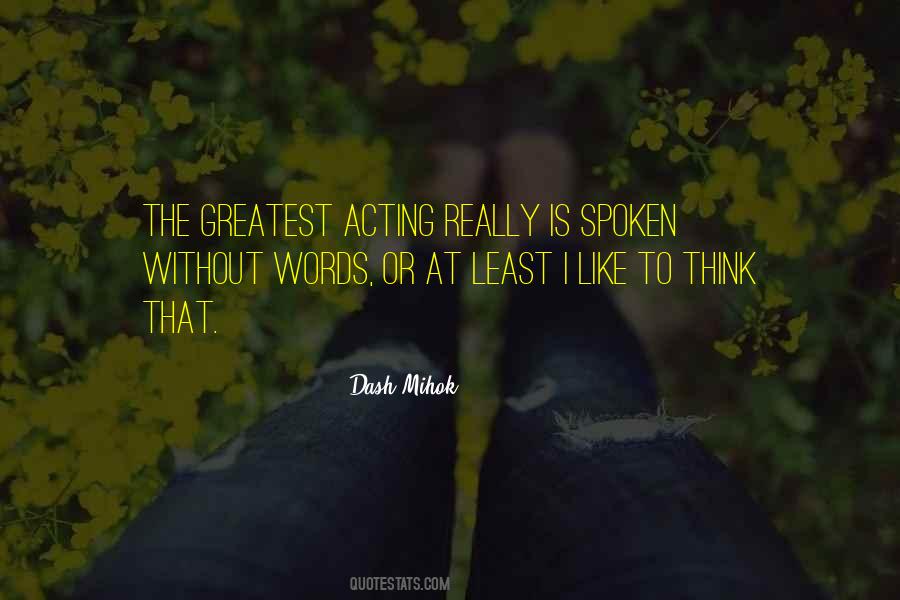 Quotes About Acting Without Thinking #1477515