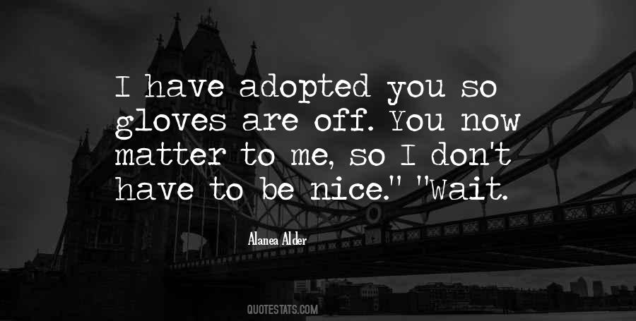 To Be Nice Quotes #1016678