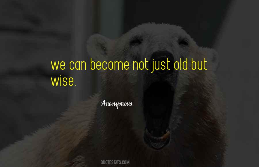 To Be Old And Wise Quotes #481941