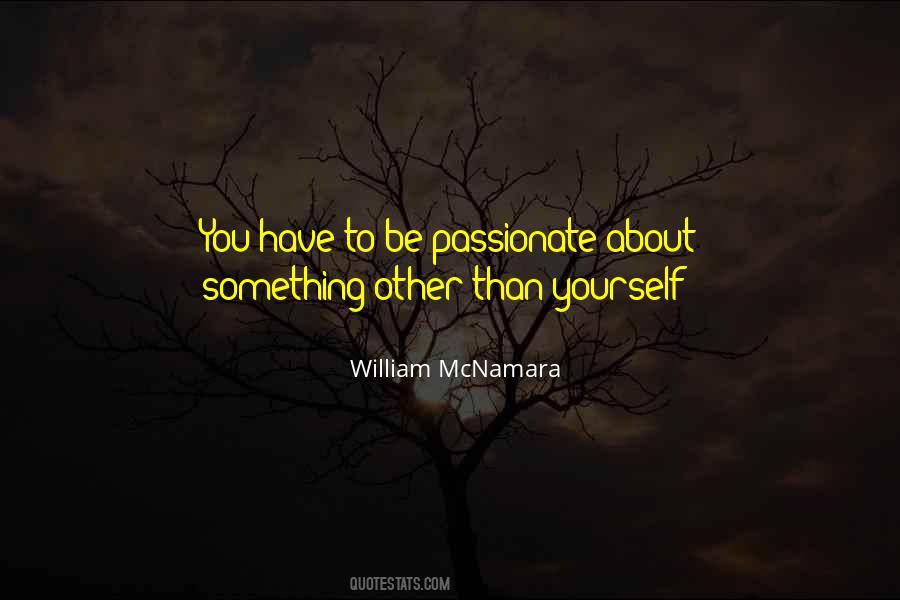 To Be Passionate About Something Quotes #1837526