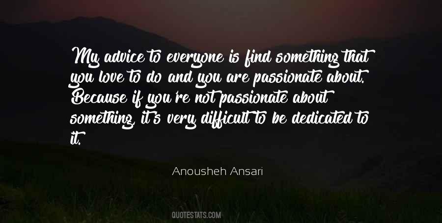 To Be Passionate About Something Quotes #228581