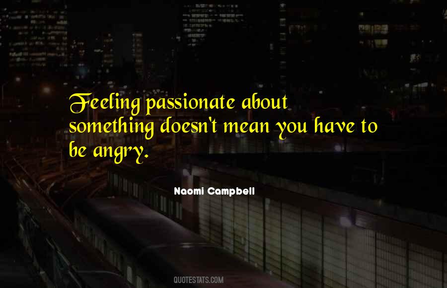To Be Passionate About Something Quotes #499228