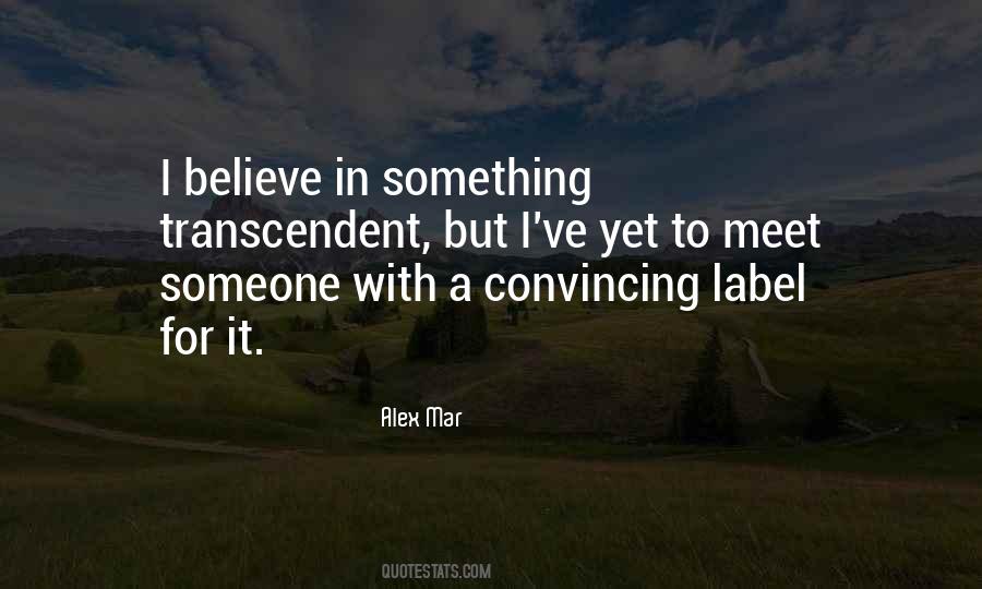 To Believe In Someone Quotes #533960