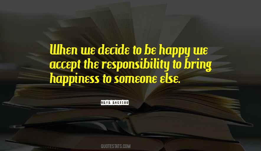 To Bring Happiness Quotes #537350