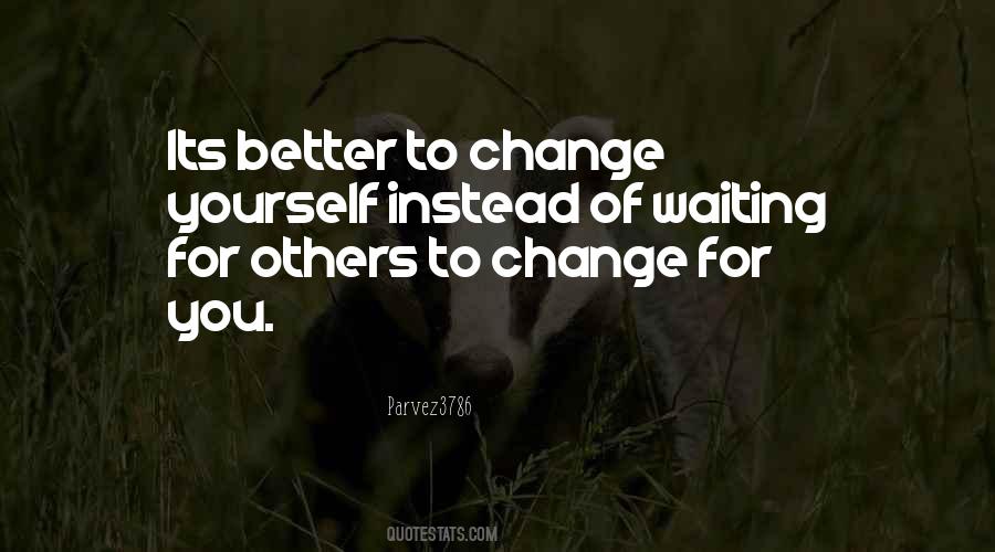 To Change Yourself Quotes #1104745