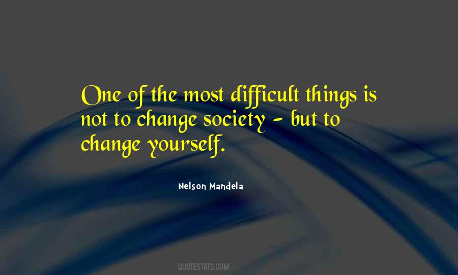 To Change Yourself Quotes #1240434