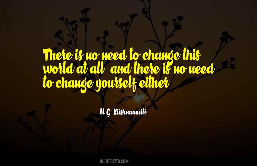 To Change Yourself Quotes #622462
