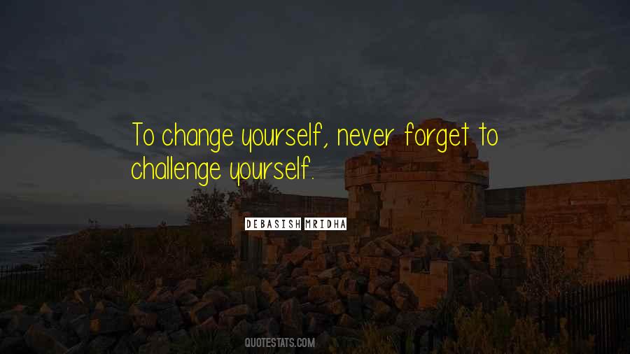 To Change Yourself Quotes #65336