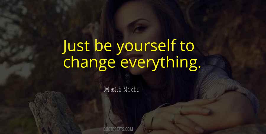 To Change Yourself Quotes #78266