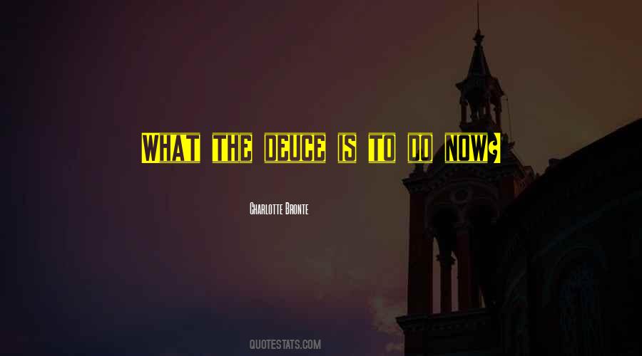 To Do Now Quotes #1430703