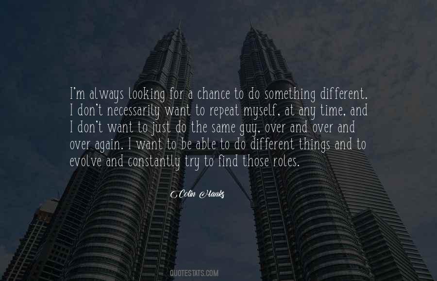 To Do Something Different Quotes #1608501