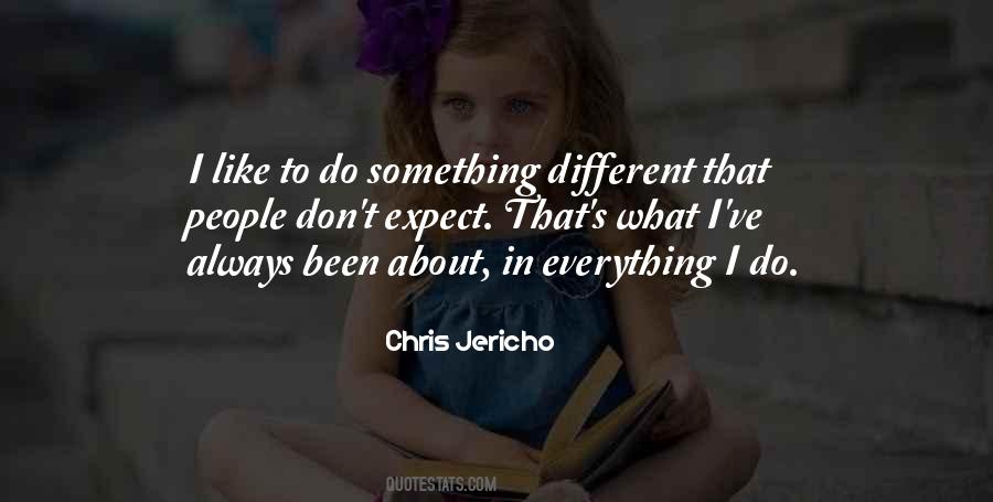 To Do Something Different Quotes #1711617