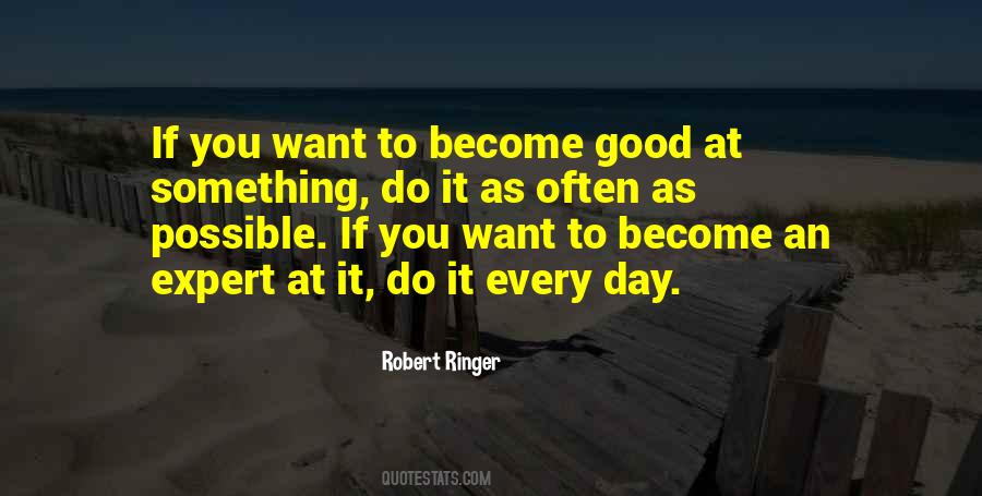 To Do Something Good Quotes #142873