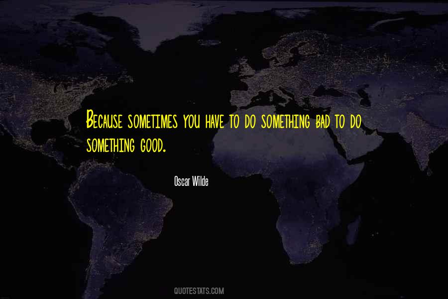 To Do Something Good Quotes #671795