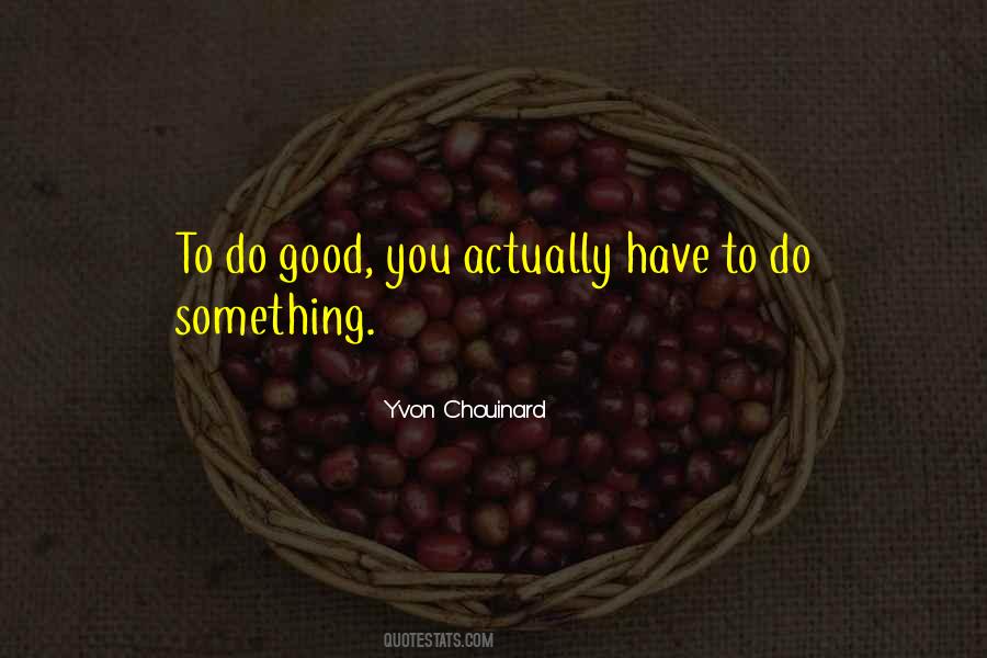 To Do Something Quotes #1723023
